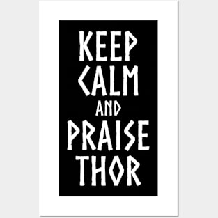 Keep Calm And Praise Thor - Norwegian Norse Viking Mythology Posters and Art